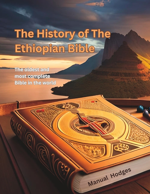 Book cover for History of The Ethiopian Bible: The oldest and most complete Bible in the world