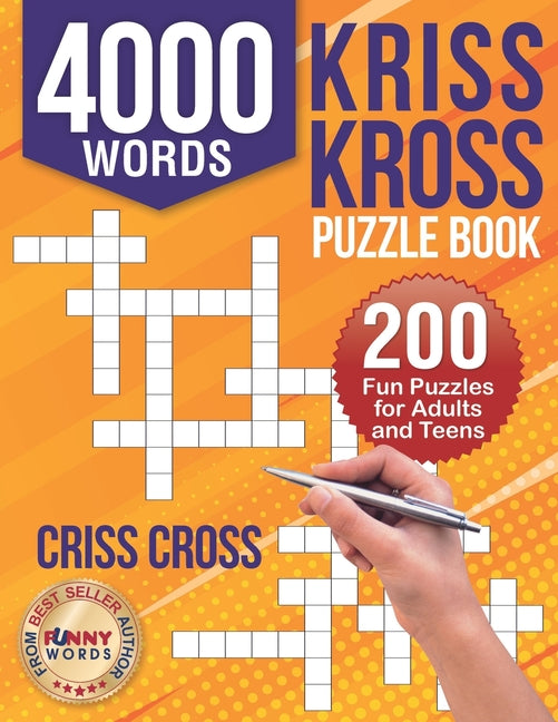 Book cover for 4000 Words Kriss Kross Puzzle Book: 200 Fun Puzzles for Adults and Teens. Criss Cross