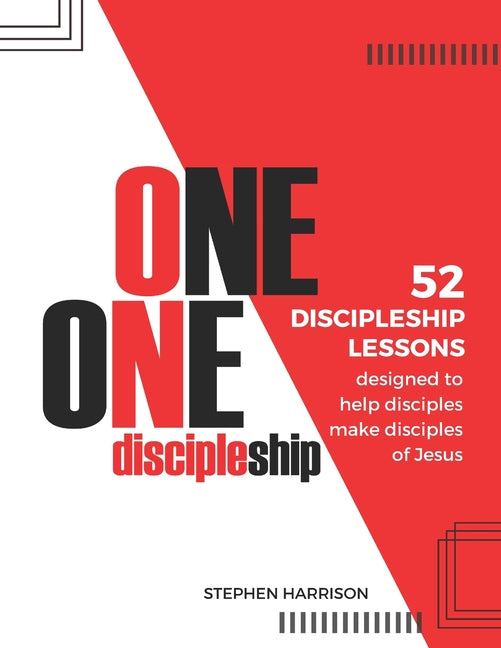 Book cover for One on One Discipleship: 52 discipleship lessons designed to help disciples make disciples of Jesus