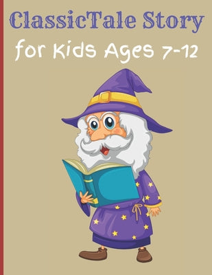 Book cover for ClassicTale Story for Kids Ages 7-12: Classic Kids Books, Gifts for Families, Story of a Little Prince