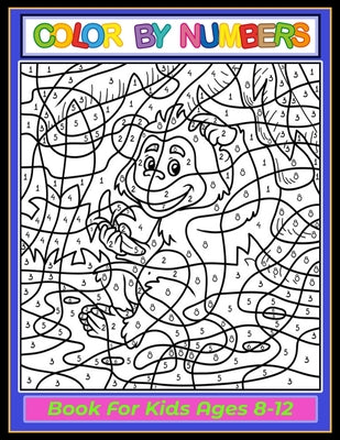Book cover for Color by Numbers Coloring Book for Kids Ages 8-12: Large print, Great Activity Book Gift For Kids