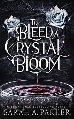 Book cover for To Bleed a Crystal Bloom