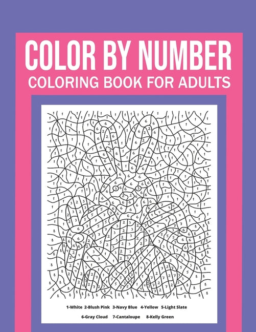 Book cover for Color By Number Coloring Book For Adults: Stress Relieving And Relaxing Designs!