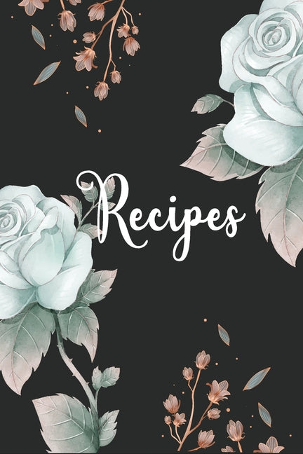 Book cover for Recipes: My recipe book to write in make your own cookbook.