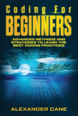 Book cover for Coding for Beginners: Advanced Methods and Strategies to Learn the Best Coding Practices