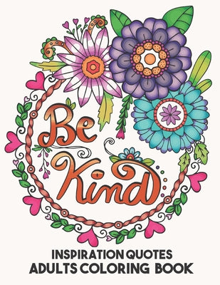 Book cover for Inspiration Quotes Adults Coloring Book: Stress Relief Adults Coloring Book For Grown-Ups
