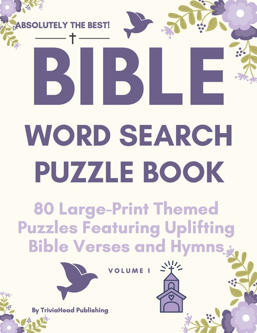 Book cover for ABSOLUTELY THE BEST! Bible Word Search Puzzle Book, Volume 1: 80 Large-Print Themed Puzzles Featuring Uplifting Bible Verses and Hymns
