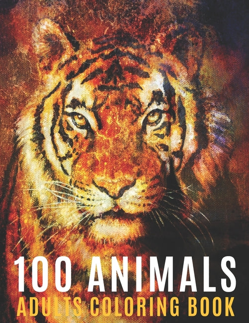 Book cover for 100 Animals Adults Coloring Book: Coloring Books For Men Women With Mandala Animals Designs For Stress Relief and Relaxation