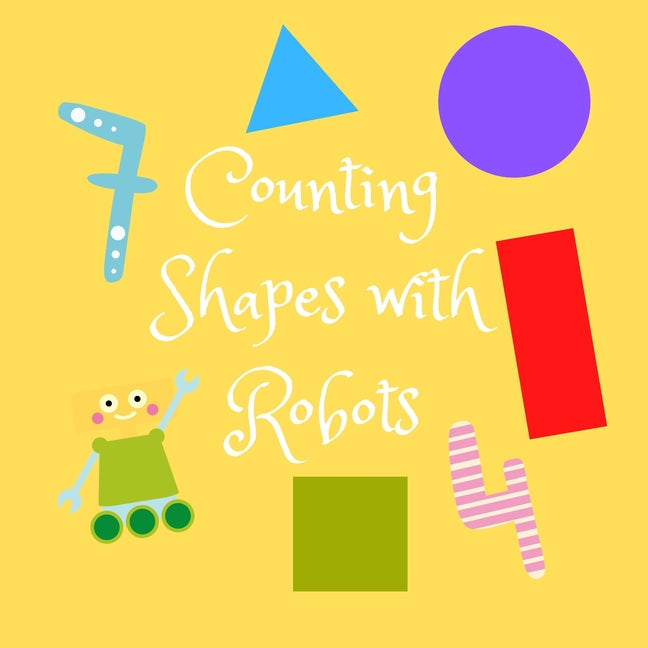 Book cover for Counting Shapes with Robots: A Fun Full Color Picture Puzzle Book for 2-6 Year Olds