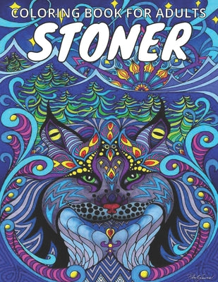 Book cover for Stoner Coloring Book For Adults: A stress relieving Coloring Book For Adults: Animals, Mandalas, Swear Words, and so much more.