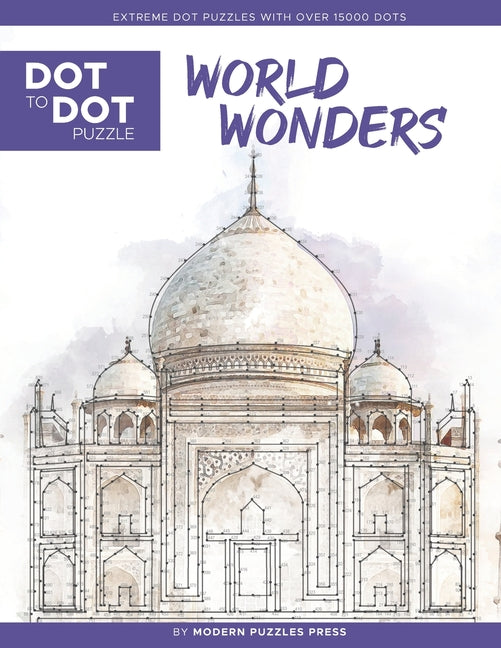 Book cover for World Wonders - Dot to Dot Puzzle (Extreme Dot Puzzles with over 15000 dots): Extreme Dot to Dot Books for Adults - Challenges to complete and color