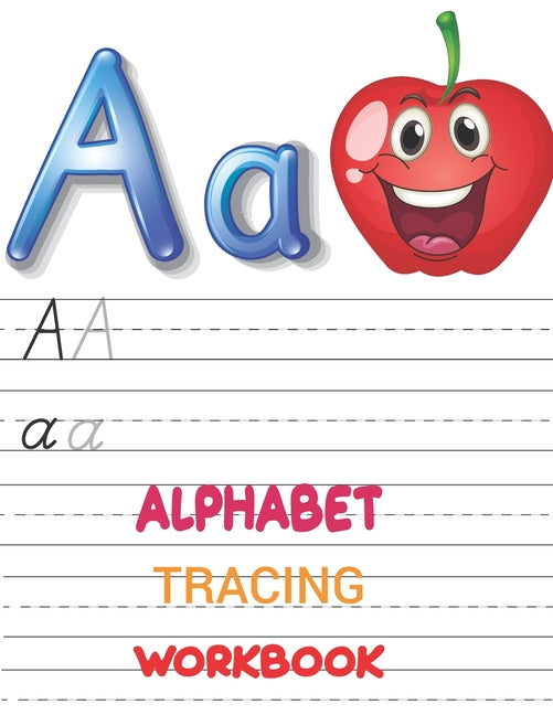 Book cover for Alphabet Tracing Workbook: Preschool writing Workbook with Sight words for Pre K, Kindergarten and Kids Ages 3-5. ABC print handwriting book, let