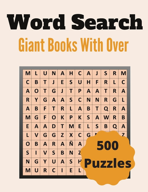 Book cover for Giant Word Search Books With Over 500 Puzzles: Over 500 Unique Words Brain-Bending Word Search Puzzles to Have Fun and Relief Daily Stress (Word Searc