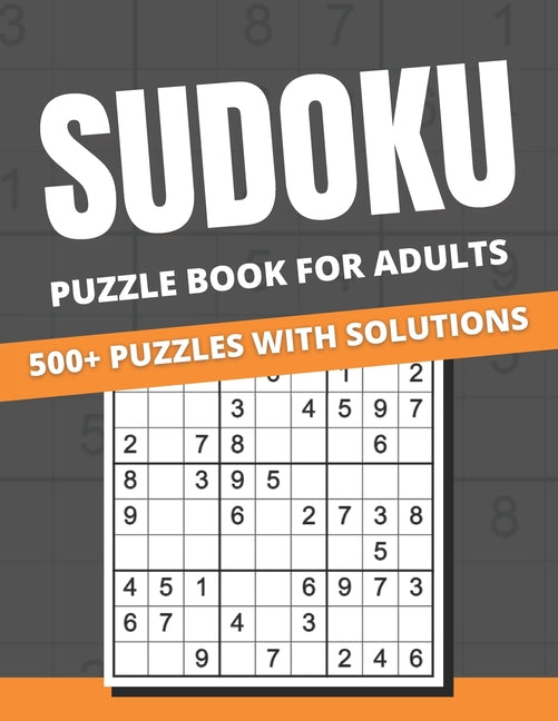 Book cover for Sudoku Puzzle Book For Adults: 500+ Puzzles With Solutions for Adults & Seniors, easy, medium, hard