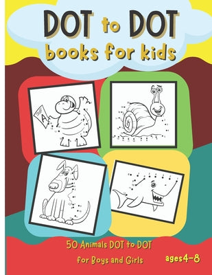 Book cover for Dot to Dot Books for Kids: 50 Animals Dot to Dot for Boys and Girls Ages 4-8