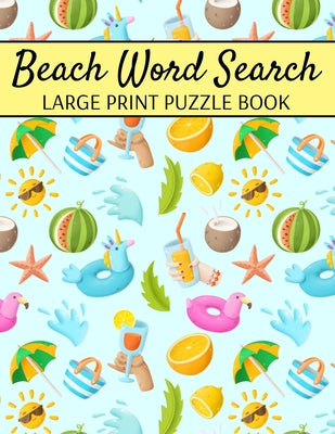 Book cover for Beach Word Search Large Print Puzzle Book: Summer Word Search, Spring Word Search Book For Adults