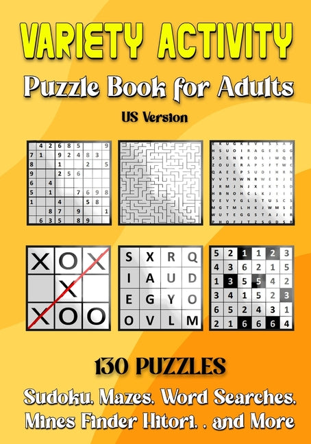 Book cover for Variety Activity Puzzle Book for Adults: Sudoku, Word Search, Mazes, Hitori, Word Puzzle, Mines Finder, Mixed Puzzlebook US Version