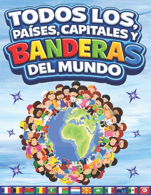 Book cover for Todos los países, capitales y banderas del mundo: Para niños de 4-9 años/Atlas De Las Banderas