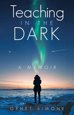 Book cover for Teaching in the Dark: A Memoir