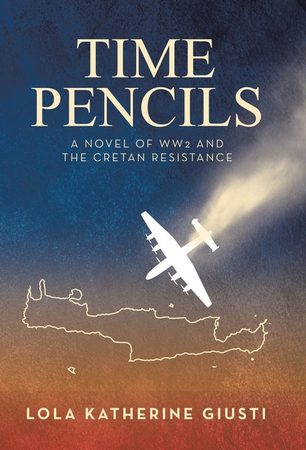 Book cover for Time Pencils: A Novel of WW2 and the Cretan Resistance