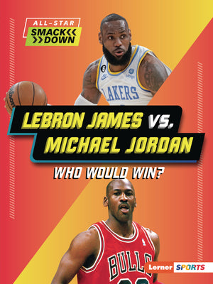 Book cover for Lebron James vs. Michael Jordan: Who Would Win?