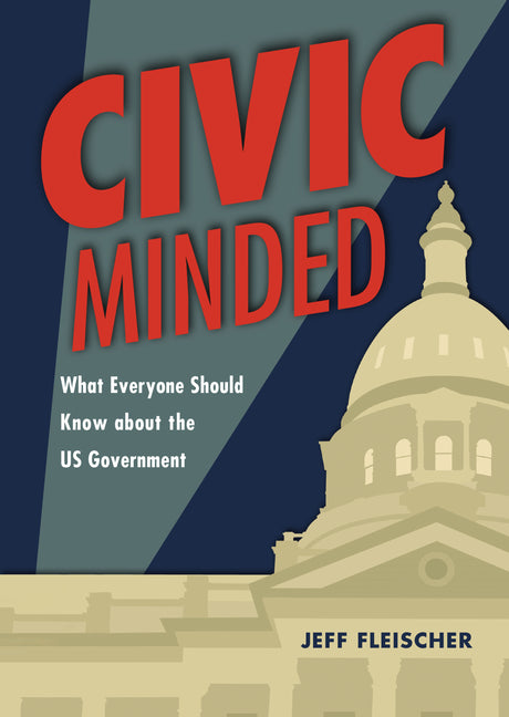 Book cover for Civic Minded: What Everyone Should Know about the Us Government