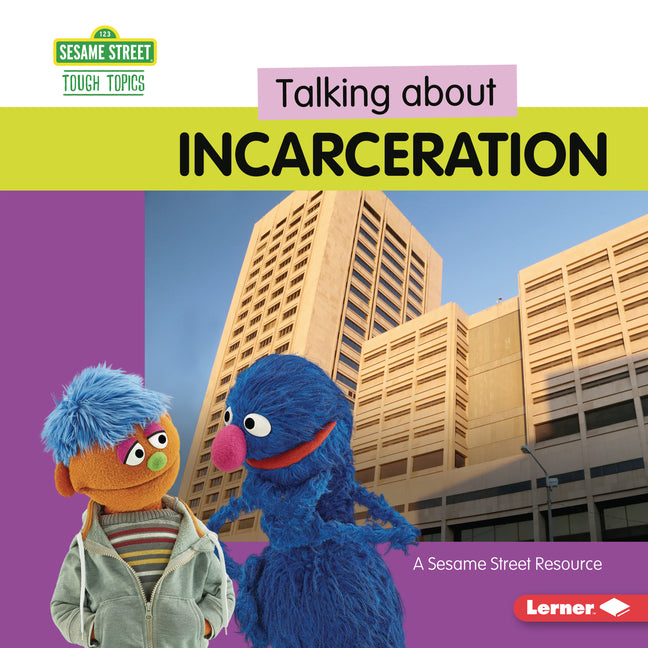 Book cover for Talking about Incarceration: A Sesame Street (R) Resource