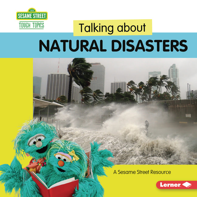 Book cover for Talking about Natural Disasters: A Sesame Street (R) Resource