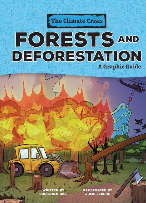 Book cover for Forests and Deforestation: A Graphic Guide