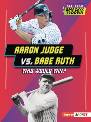 Book cover for Aaron Judge vs. Babe Ruth: Who Would Win?
