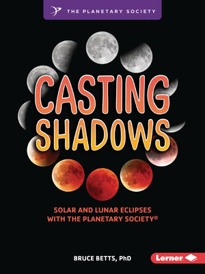 Book cover for Casting Shadows: Solar and Lunar Eclipses with the Planetary Society (R)