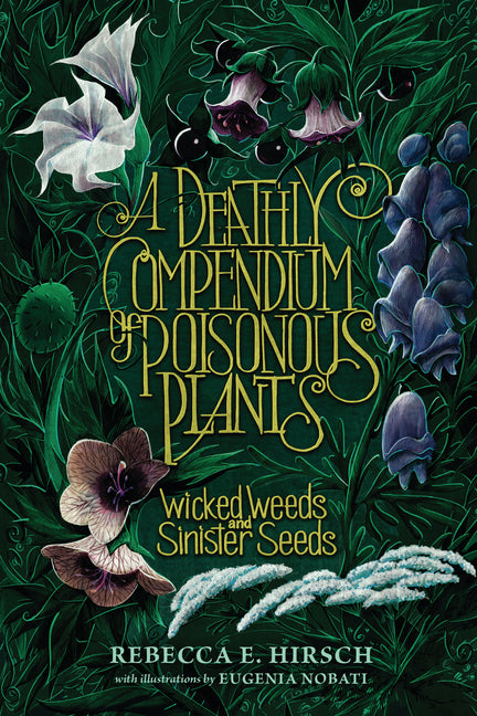 Book cover for Deathly Compendium of Poisonous Plants: Wicked Weeds and Sinister Seeds