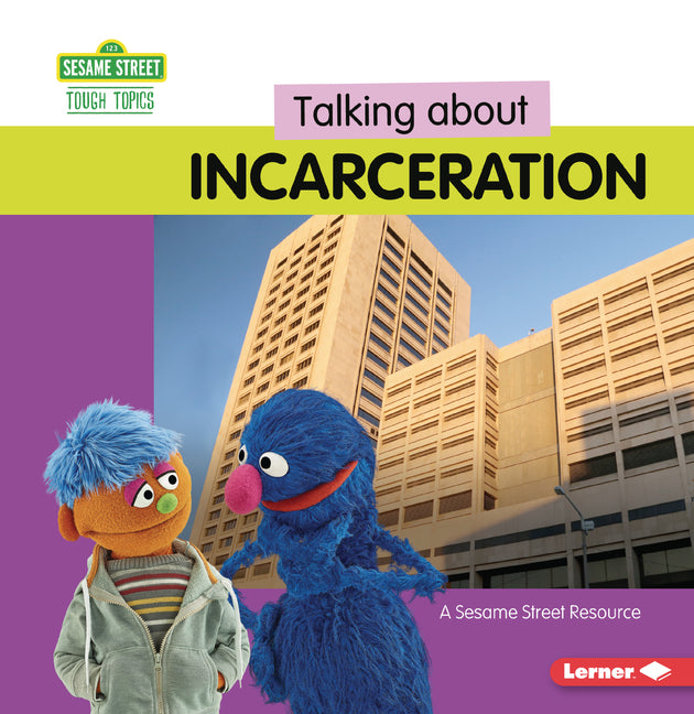 Book cover for Talking about Incarceration: A Sesame Street (R) Resource