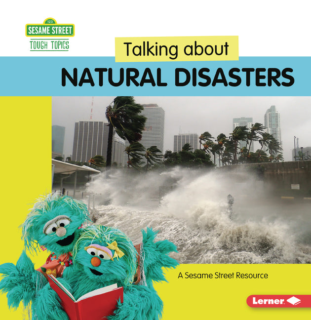 Book cover for Talking about Natural Disasters: A Sesame Street (R) Resource