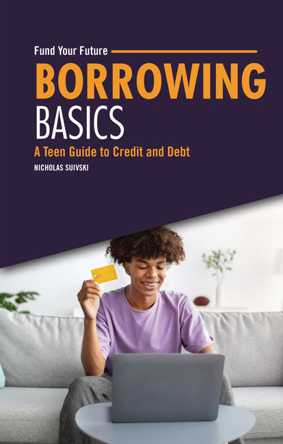 Book cover for Borrowing Basics: A Teen Guide to Credit and Debt