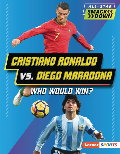 Book cover for Cristiano Ronaldo vs. Diego Maradona: Who Would Win?