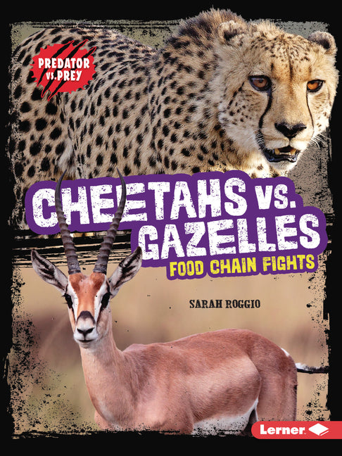 Book cover for Cheetahs vs. Gazelles: Food Chain Fights