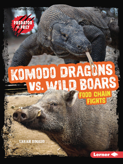 Book cover for Komodo Dragons vs. Wild Boars: Food Chain Fights