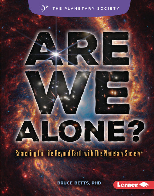 Book cover for Are We Alone?: Searching for Life Beyond Earth with the Planetary Society (R)