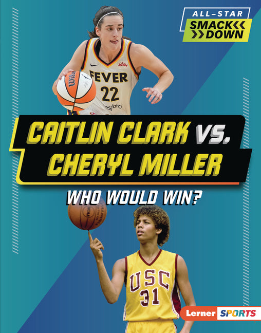 Book cover for Caitlin Clark vs. Cheryl Miller: Who Would Win?