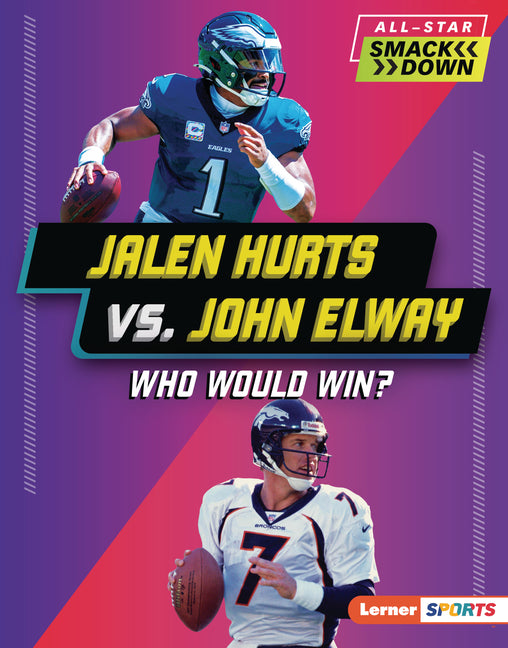 Book cover for Jalen Hurts vs. John Elway: Who Would Win?
