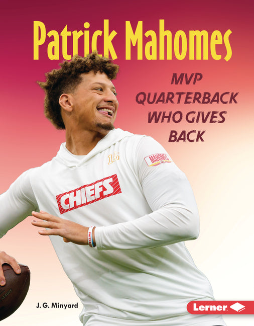 Book cover for Patrick Mahomes: MVP Quarterback Who Gives Back