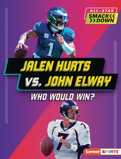 Book cover for Jalen Hurts vs. John Elway: Who Would Win?