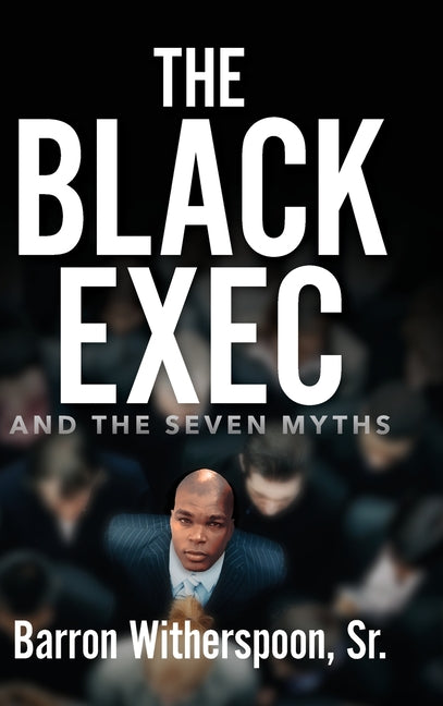 Book cover for The Black Exec: And the Seven Myths