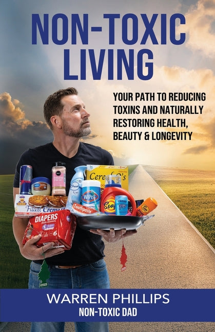 Book cover for Non-Toxic Living: Your Path to Reducing Toxins and Naturally Restoring Health, Beauty & Longevity