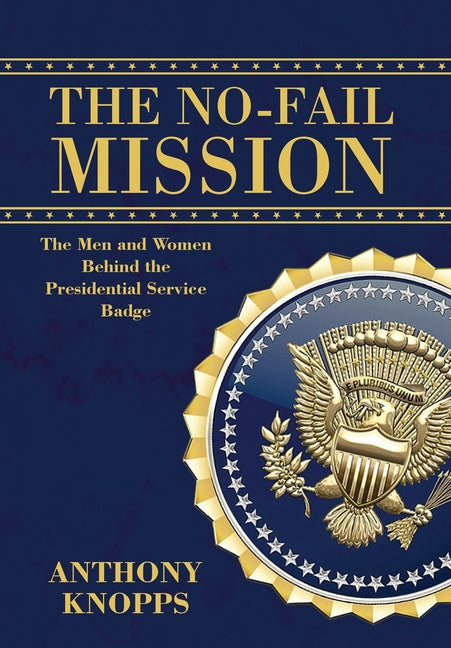 Book cover for No-Fail Mission: The men and women behind the Presidential Service Badge