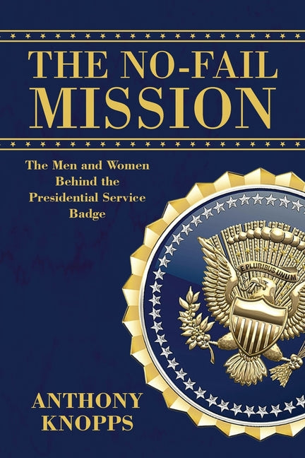 Book cover for No-Fail Mission: The men and women behind the Presidential Service Badge