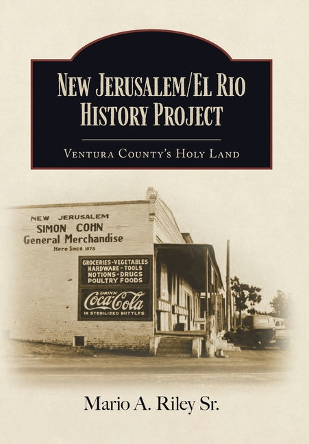 Book cover for New Jerusalem/El Rio History Project: Ventura County's Holy Land