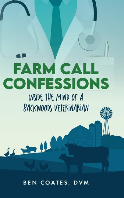 Book cover for Farm Call Confessions: Inside the Mind of a Backwoods Veterinarian