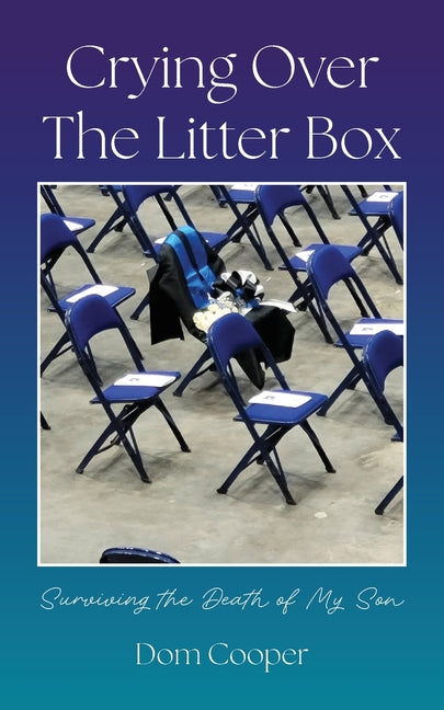 Book cover for Crying Over The Litter Box: Surviving the Death of My Son